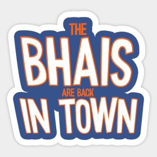 The Bhais Are Back In Town Sticker